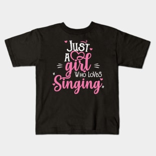 Just A Girl Who Loves Singing - Female Singer Gift print Kids T-Shirt